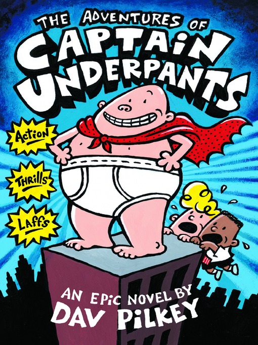 Title details for The Adventures of Captain Underpants by Dav Pilkey - Wait list